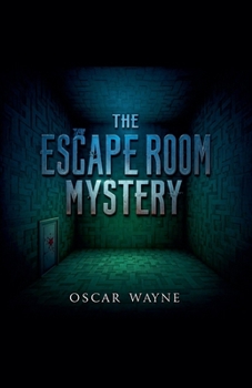The Escape Room Mystery (Detective Max Carter)