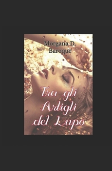 Paperback Tra gli Artigli del Lupo [Italian] Book