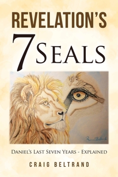Paperback Revelation's 7 Seals: Daniel's Last Seven Years - Explained Book
