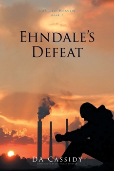 Paperback Ehndale's Defeat: Lost to Heaven: Book 1 Book