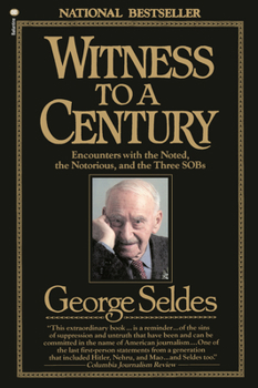 Paperback Witness to a Century: Encounters with the Noted, the Notorious, and the Three Sobs Book
