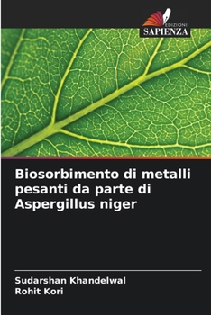 Paperback Biosorbimento di metalli pesanti da parte di Aspergillus niger [Italian] Book