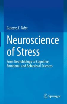 Paperback Neuroscience of Stress: From Neurobiology to Cognitive, Emotional and Behavioral Sciences Book