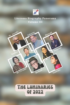 Paperback The Luminaries of 2022: Literoma Biography Panorama - Vol 3 Book