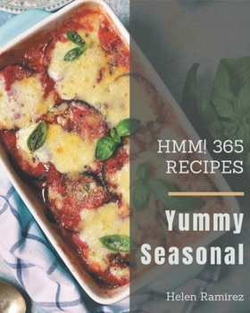 Paperback Hmm! 365 Yummy Seasonal Recipes: Cook it Yourself with Yummy Seasonal Cookbook! Book