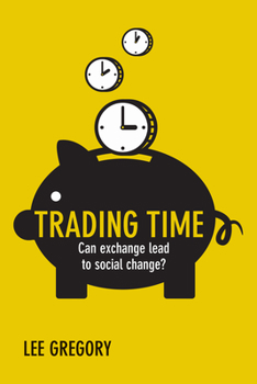 Hardcover Trading Time: Can Exchange Lead to Social Change? Book