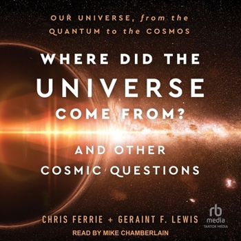 MP3 CD Where Did the Universe Come From? and Other Cosmic Questions: Our Universe, from Quantum to the Cosmos Book