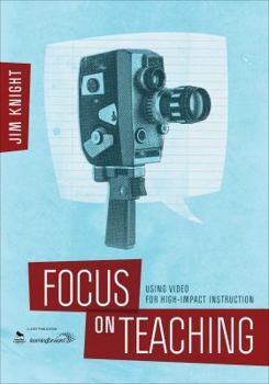 Paperback Focus on Teaching: Using Video for High-Impact Instruction Book