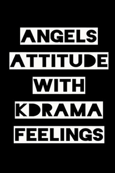 Paperback Angels Attitude with Kdrama Feelings: KPOP Fan Gratitude Journal Book 366 Pages 6" x 9" Notebook Book