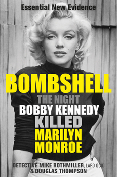 Paperback Bombshell: The Night Bobby Kennedy Killed Marilyn Monroe Book