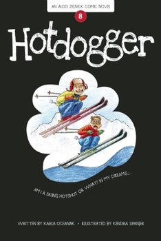 Hotdogger: An Aldo Zelnick Comic Novel - Book #8 of the Aldo Zelnick