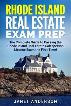 Paperback Rhode Island Real Estate Exam Prep: The Complete Guide to Passing the Rhode Island Real Estate Salesperson License Exam the First Time! Book
