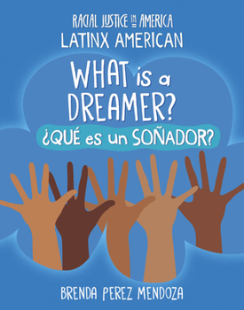 What Is a Dreamer? / ¿Qué Es Un Soñador?