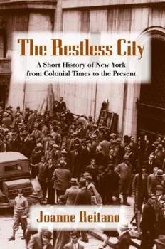 Paperback The Restless City: A Short History of New York from Colonial Times to the Present Book