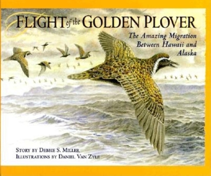 Hardcover Flight of the Golden Plover: The Alaskan Migration of Hawaii's Favorite Bird Book