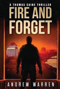 Fire and Forget - Book #3 of the Thomas Caine