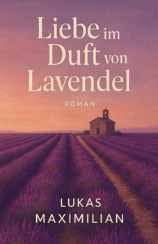 Paperback Liebe im Duft von Lavendel [German] Book