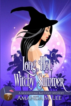 Long, Hot, Witchy Summer - Book #7 of the Moonstone Bay