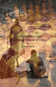 Paperback The Mysterious Origin and Strange Descent of Chess Book