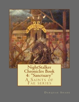 Paperback NightStalker Chronicles Book 4: "Sanctuary" A Saints of Fae series Book