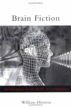 Brain Fiction: Self-Deception and the Riddle of Confabulation (Philosophical Psychopathology) - Book  of the Philosophical Psychopathology