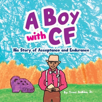 Paperback A Boy with CF: His Story of Acceptance and Endurance Book