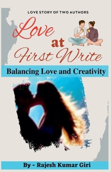 Paperback Love at First Write: Balancing Love and Creativity Book