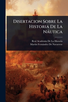 Paperback Disertacion Sobre La Historia De La Nàutica [Spanish] Book