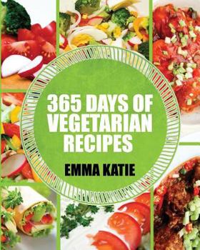 Paperback Vegetarian: 365 Days of Vegetarian Recipes (Vegetarian, Vegetarian Cookbook, Vegetarian Diet, Vegetarian Slow Cooker, Vegetarian R Book