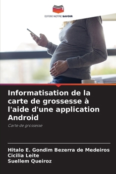 Paperback Informatisation de la carte de grossesse à l'aide d'une application Android [French] Book