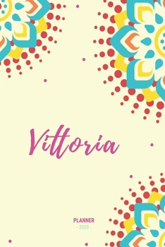 Vittoria Planner 2020: Planner Settimanale con Calendario Mensile e Annuale I Date Importante I Osservazioni I Focus Mensile I Obietivi Mensiili e con ... I Per nuovo anno I A5 (Italian Edition)
