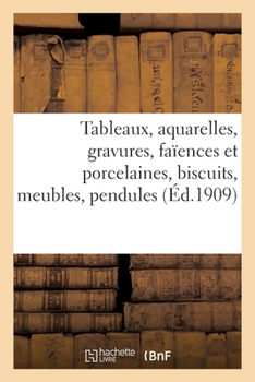 Paperback Tableaux anciens et modernes, aquarelles, gravures, faïences et porcelaines, biscuits [French] Book