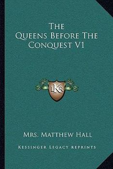 Paperback The Queens Before the Conquest V1 Book