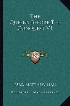 The Queens Before The Conquest V1