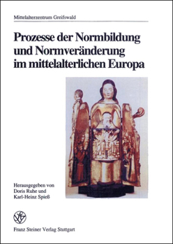 Hardcover Prozesse Der Normbildung Und Normveranderung Im Mittelalterlichen Europa [German] Book