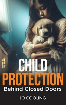 Hardcover Child Protection Behind Closed Doors Book