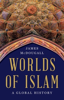 Hardcover Worlds of Islam: A Global History Book