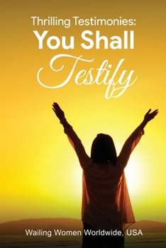 Paperback Thrilling Testimonies: You Shall Testify Book