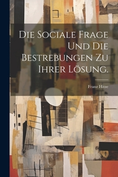 Paperback Die sociale Frage und die Bestrebungen zu ihrer Lösung. [German] Book