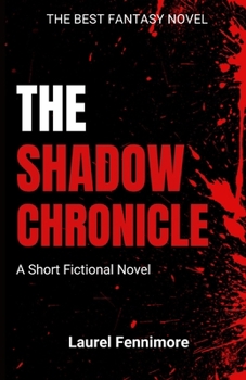 Paperback The Shadow Chronicles: A Short Fictional Novel Book