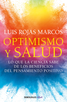 Paperback Optimismo Y Salud: Lo Que La Ciencia Sabe de Los Beneficios del Pensamiento Positivo / Optimism and Health. What Science Says about the Benefits... [Spanish] Book