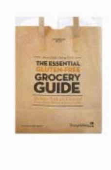 Paperback The Essential Gluten-Free Grocery Guide (Winter 2007/Spring 2008) Book