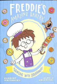 Dancing with Doughnuts - Book #3 of the Freddie's Amazing Bakery