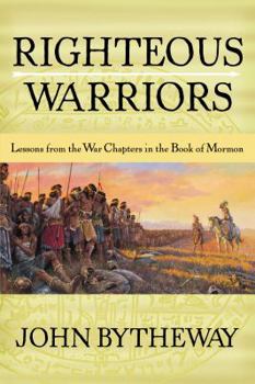 Hardcover Righteous Warriors: Lessons from the War Chapters in the Book of Mormon Book