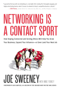 Hardcover Networking Is a Contact Sport: How Staying Connected and Serving Others Will Help You Grow Your Business, Expand Your Influence -- Or Even Land Your Book