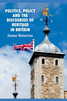 Paperback Politics, Policy and the Discourses of Heritage in Britain Book