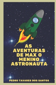 Paperback As Aventuras de Max O Menino Astronauta [Portuguese] Book