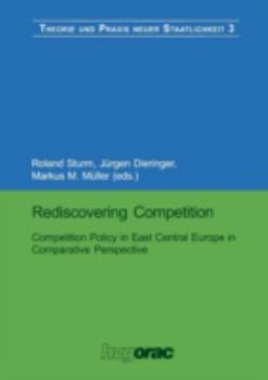 Paperback Rediscovering Competition: Competition Policy in East Central Europe in Comparative Perspective [German] Book