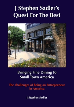 Hardcover J Stephen's Quest For The Best Bringing Fine Dining To Small Town America Book