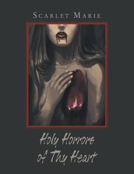 Paperback Holy Horrors of Thy Heart Book